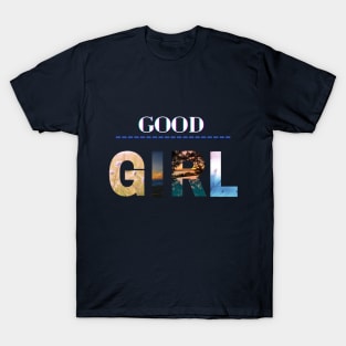 GOOD girl T-Shirt